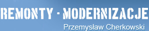 Remonty - Modernizacje Przemysław Cherkowski