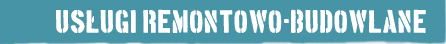 Usługi remontowo-budowlane